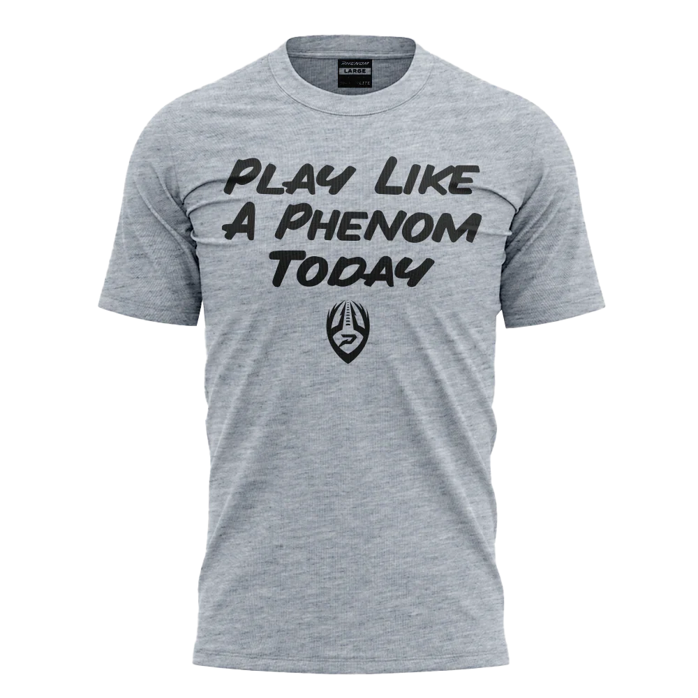 Play Like a Phenom Today Graphic Tee