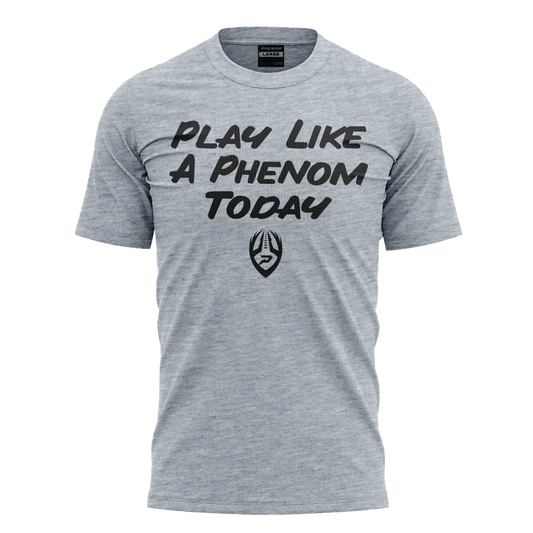 Play Like a Phenom Today Graphic Tee